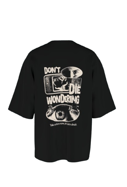 Don’t Die Wondering Oversize Tee